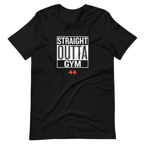 Straight Outta Gym Shirt