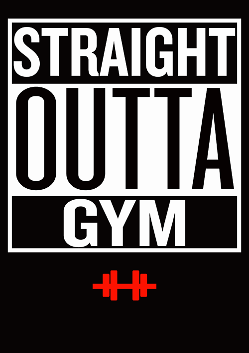Straight outta gym poster